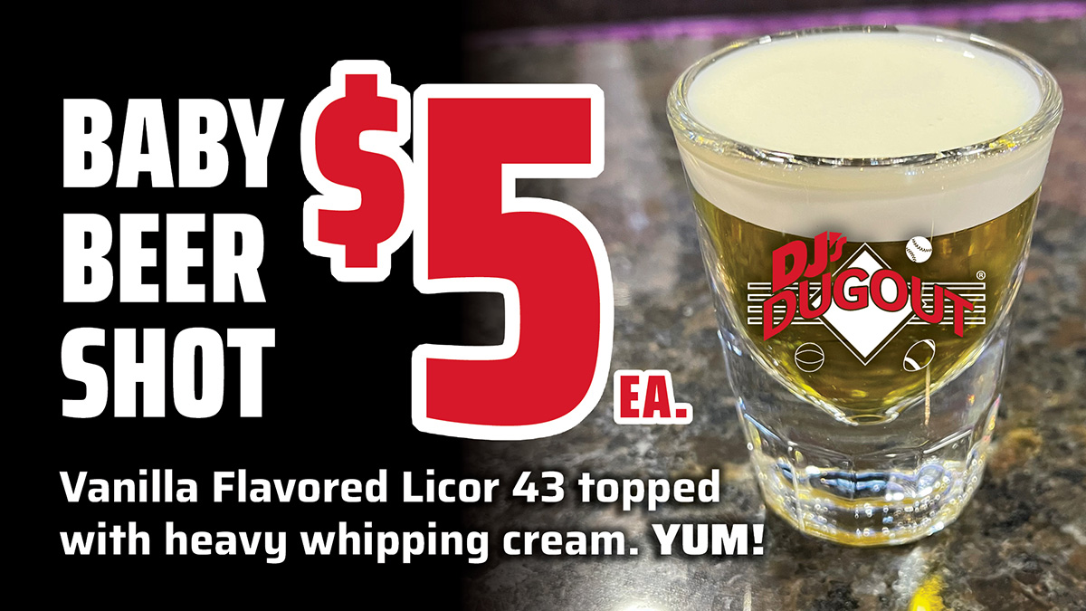 12749_DJ’s_BabyBeerShots$5_WEBV1_4 BABY BEAR SHOTS $5