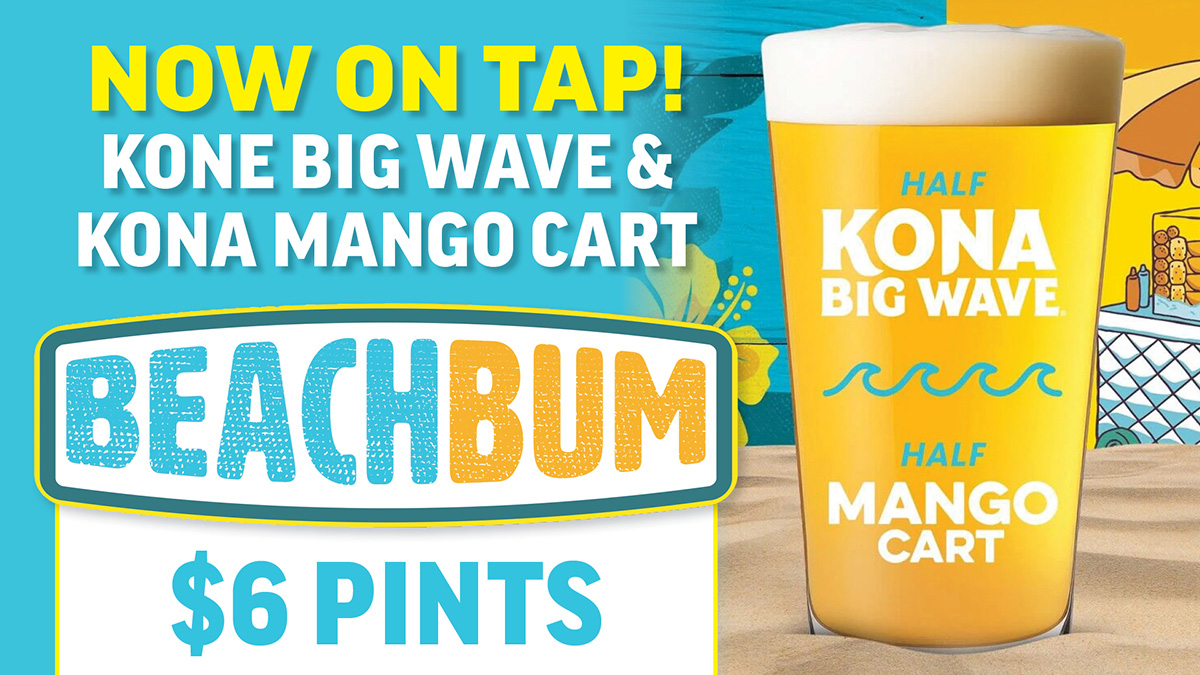 12982_DJ’sSpecialsSptingMay2025_KonaBeer_WebImage_v1 Kona Beach Bum $6 Pints